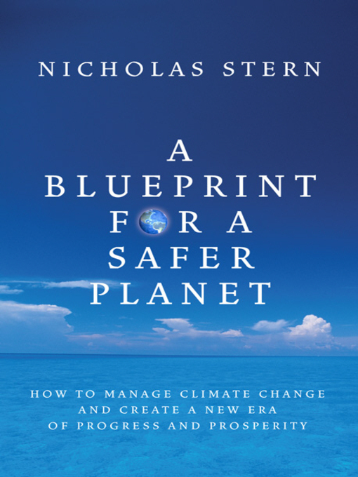 Title details for A Blueprint for a Safer Planet by Nicholas Stern - Available